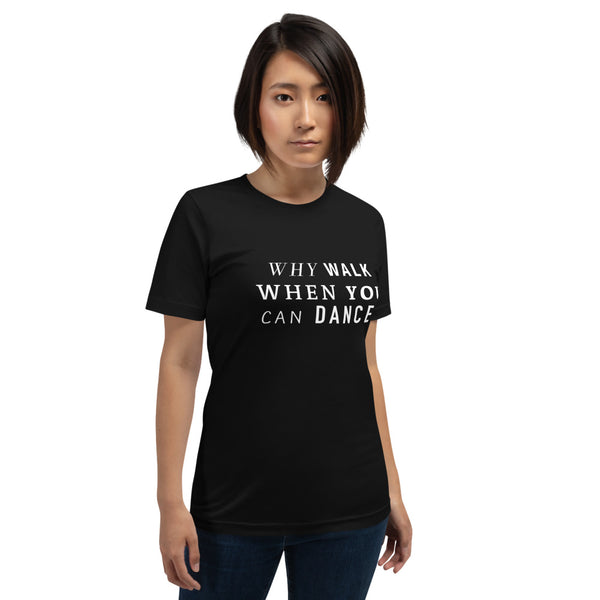 Why Walk Short-Sleeve Unisex T-Shirt