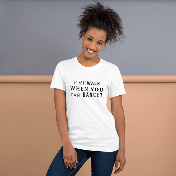 Why Walk Short-Sleeve Unisex T-Shirt