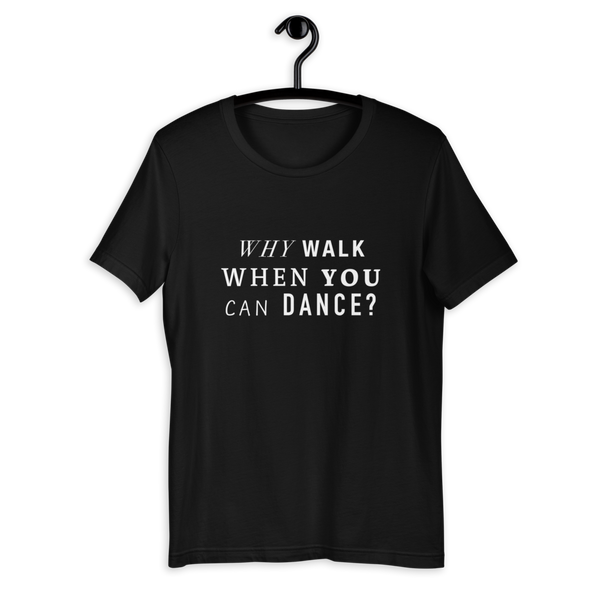 Why Walk Short-Sleeve Unisex T-Shirt