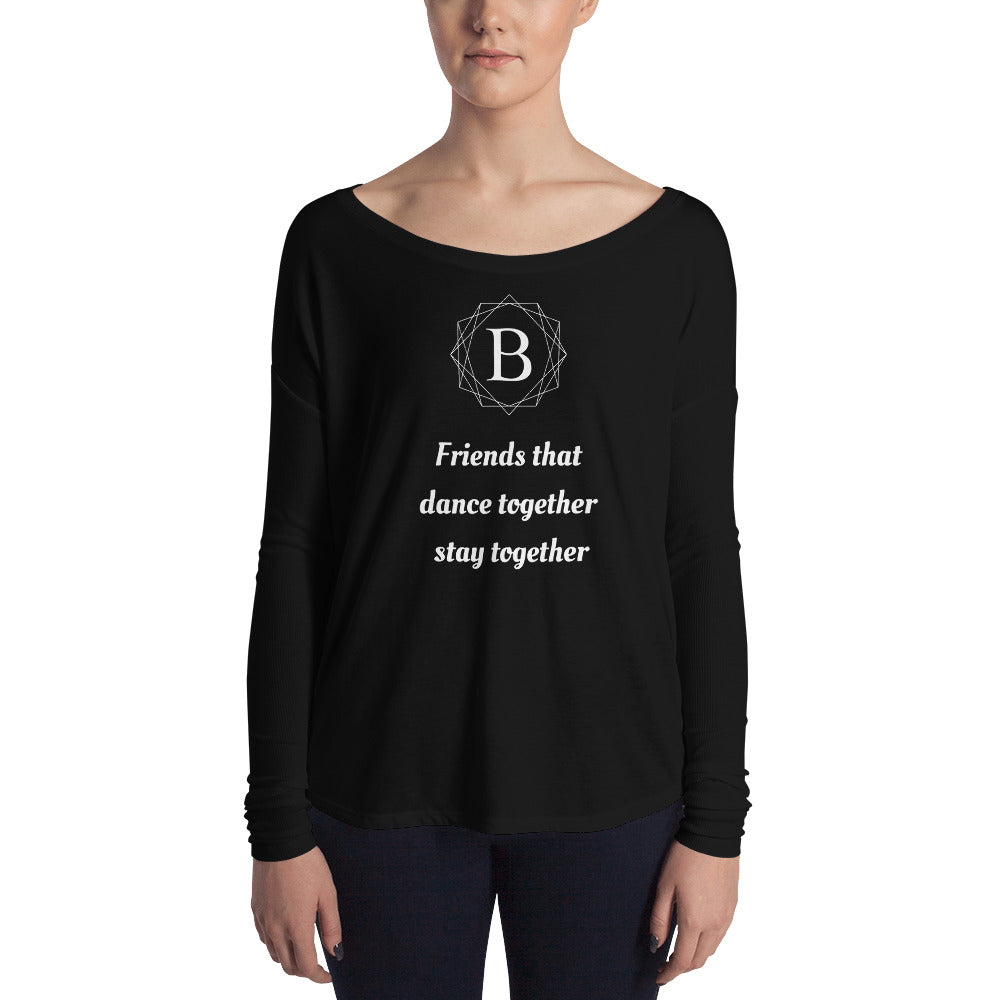 Friends Who Dance Together Ladies' Long Sleeve Tee